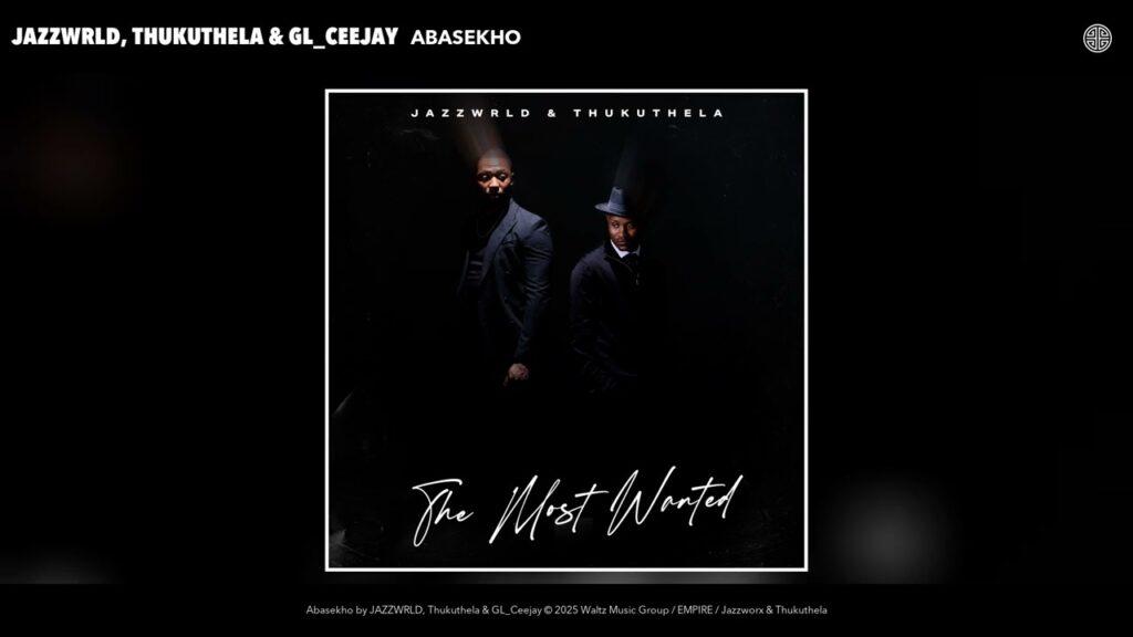 JAZZWRLD, Thukuthela & GL_Ceejay – Abasekho