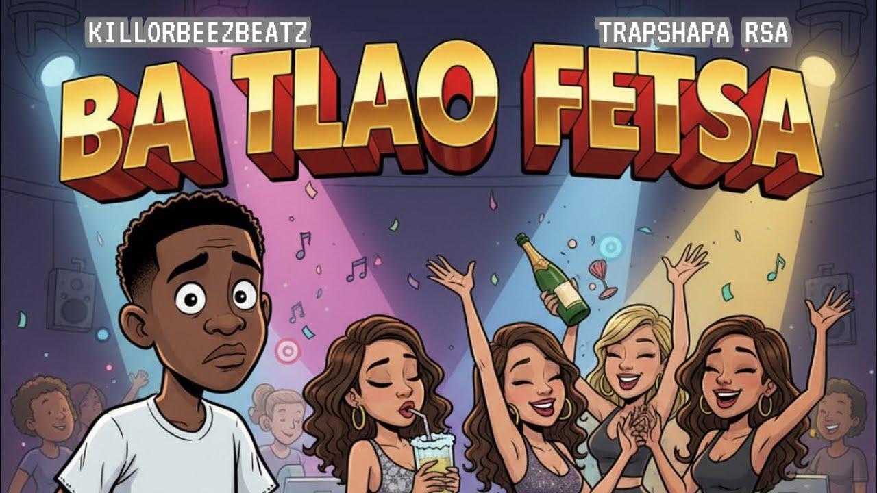 Killorbeezbeatz - Ba Tlao Fetsa