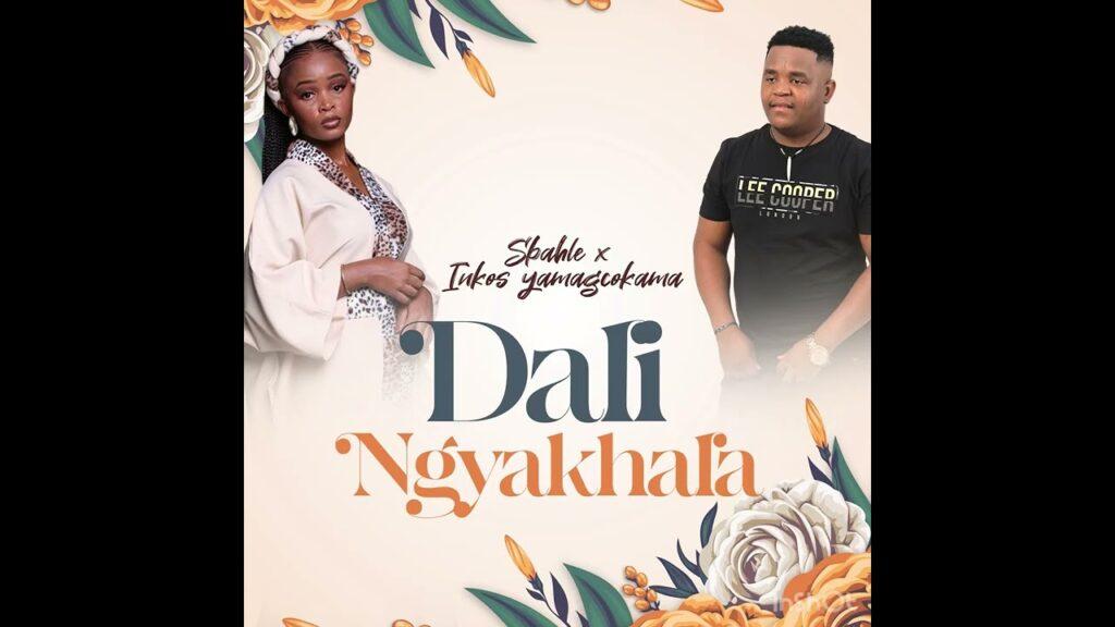 Sbahle & Inkos’yamagcokama – Dali Ngyakhala - Featured Image