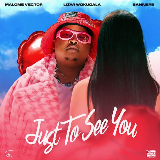 Malome Vector - Just To See You