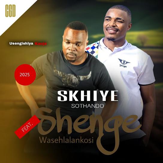 Skhiye Sothando - Usengishiya Kanje