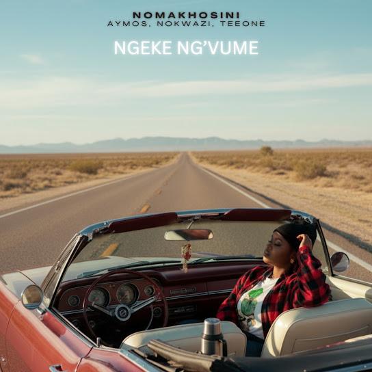 Nomakhosini - Ngeke Ng'vume