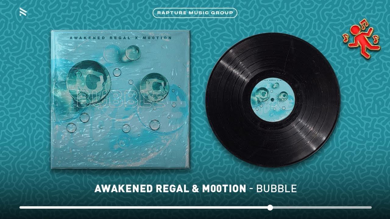 Awakened Regal - Awakened Regal & M00tion - Bubble (Official Audio)