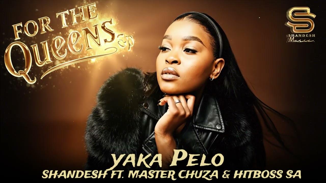 Shandesh Music - Yaka Pelo feat Master Chuza & Hitboss SA