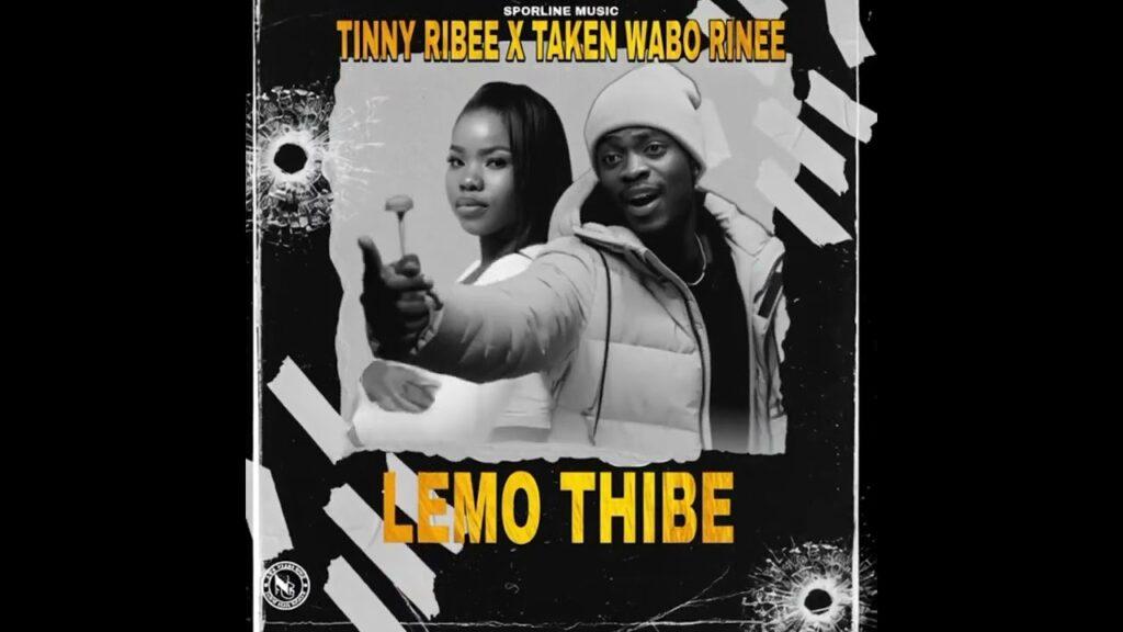 Tinny Rebee – Le Mo Thibe ft. Taken Wabo Rinee