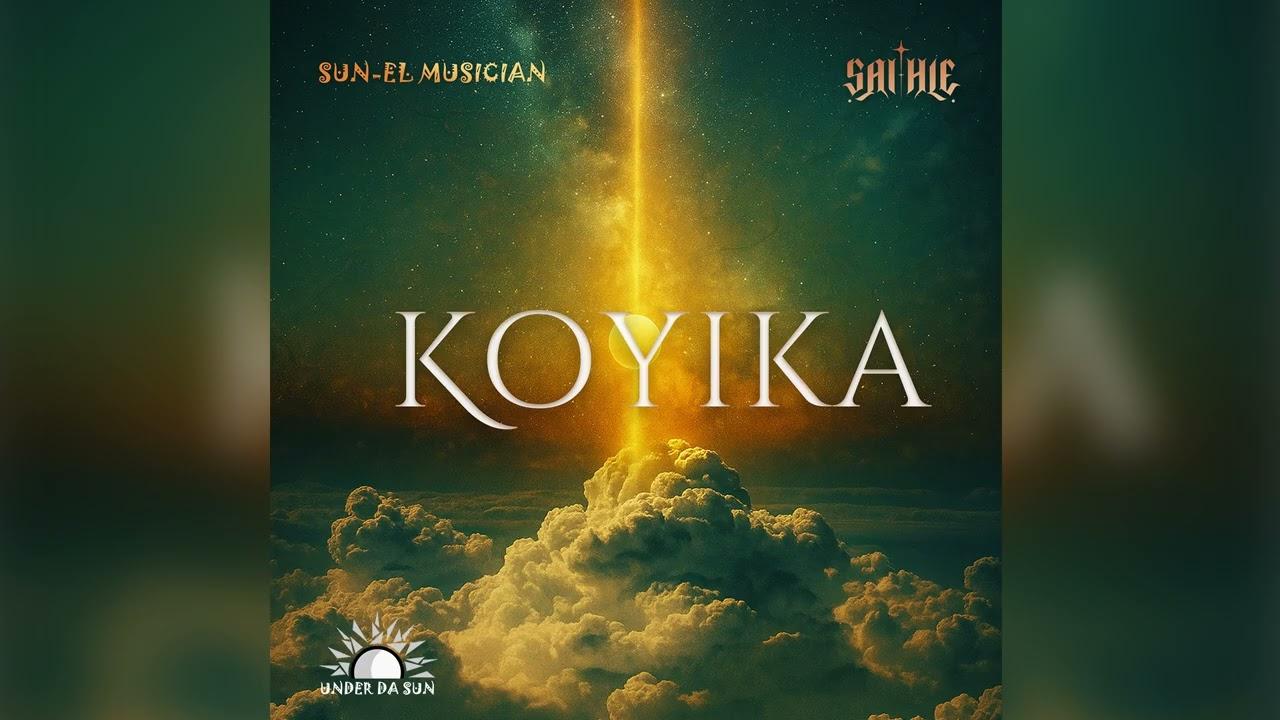 Sun-El Musician - Sun-EL Musician x Sai Hle - Koyika (Official Audio)