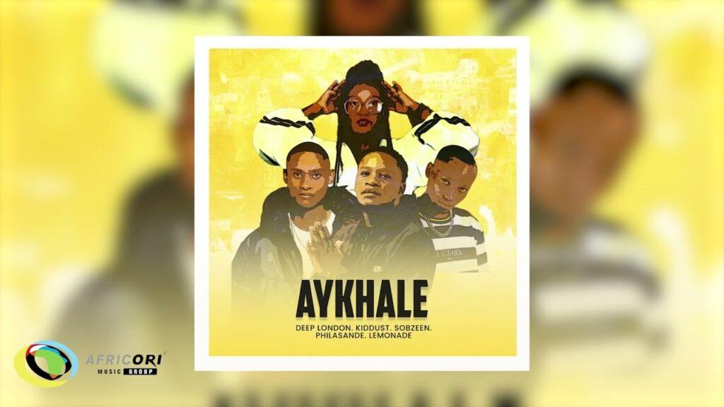 Deep London – Aykhale feat. Kiddust SA, Pilasande & Lemonade