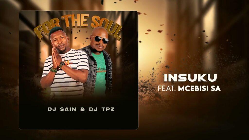 Dj Sain – Insuku feat. Dj TPZ & Mcebisi SA