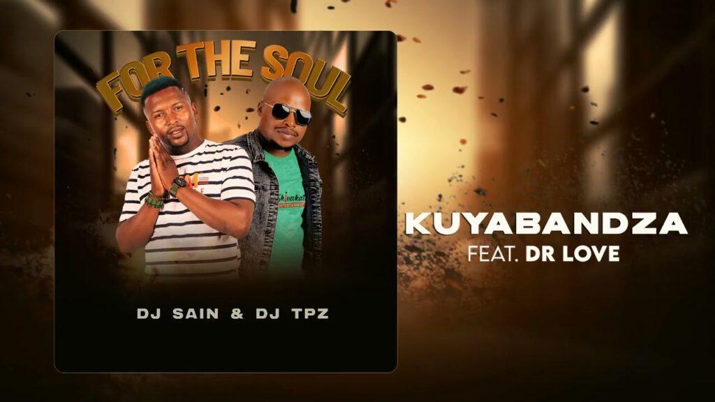 Dj Sain – kuyabandza Feat. Dj TPZ & Dr Love - Featured Image