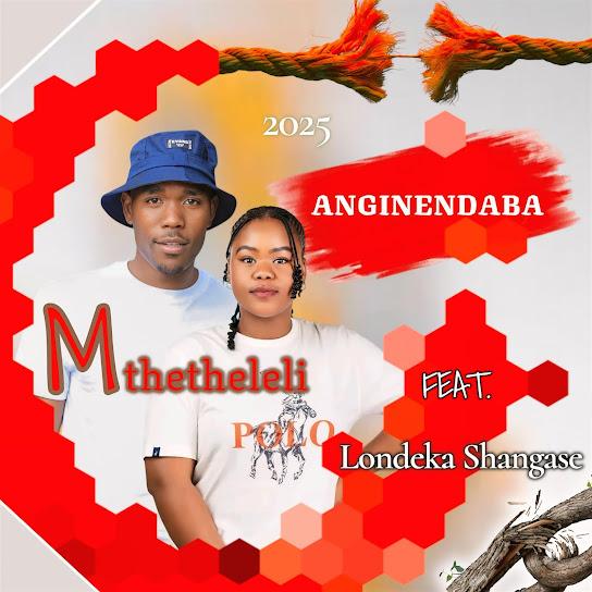Mthetheleli sa - Anginendaba