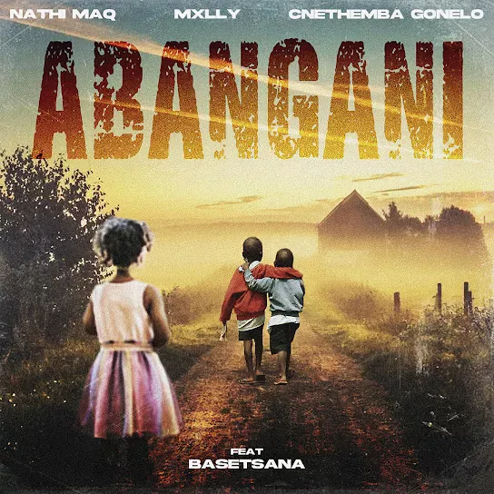 Nathi MaQ – Abangani ft. Mxlly, Cnethemba Gonelo & Basetsana