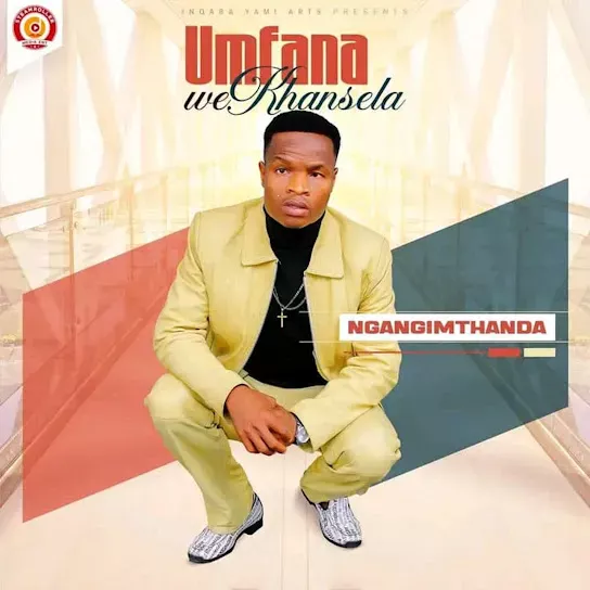 UMFANA WEKHANSELA - NGANGIMTHANDA