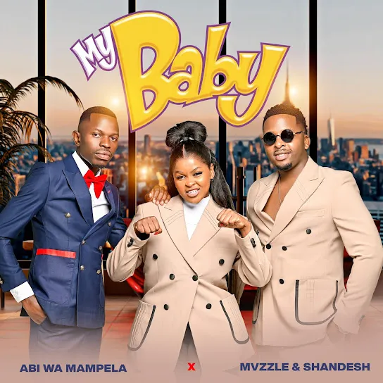 Abi wa Mampela – My Baby ft. Mvzzle & Shandesh