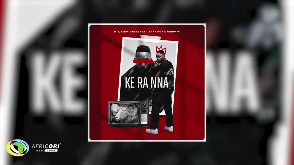 M.J & King Tone SA – Ke ra nna ft. Shane907 & Ordio O2