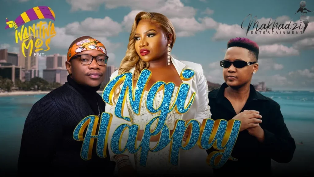 Makhadzi – Ngi Happy ft Master KG, Eemoh, Nkosazana Daughter & HarryCane