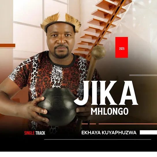 JIKA MHLONGO – EKHAYA KUYAPHUZWA