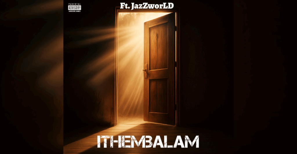 JAZZWRLD x Thukuthela & GL ceejay – Ithembalam  Ft. Nkosazana daughter & MaWhoo, CIZA x DJ Skapter –