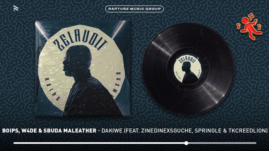 Boips, W4DE, Sbuda Maleather – Dakiwe feat. ZinedinexSguche, Springle & Tkcreedlion