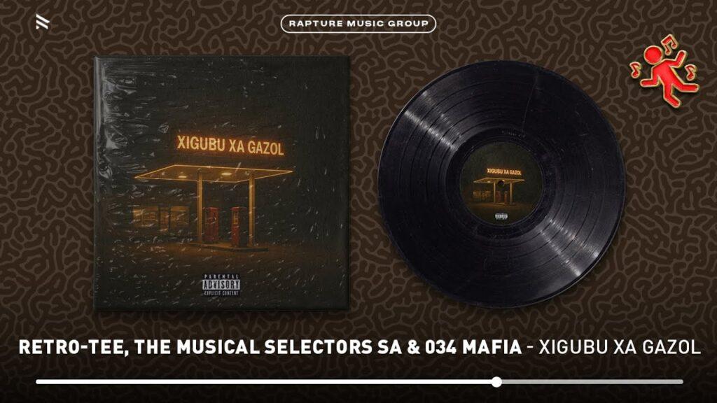 Retro-Tee, The Musical Selectors SA & 034 Mafia – Xigubu xa Gazol