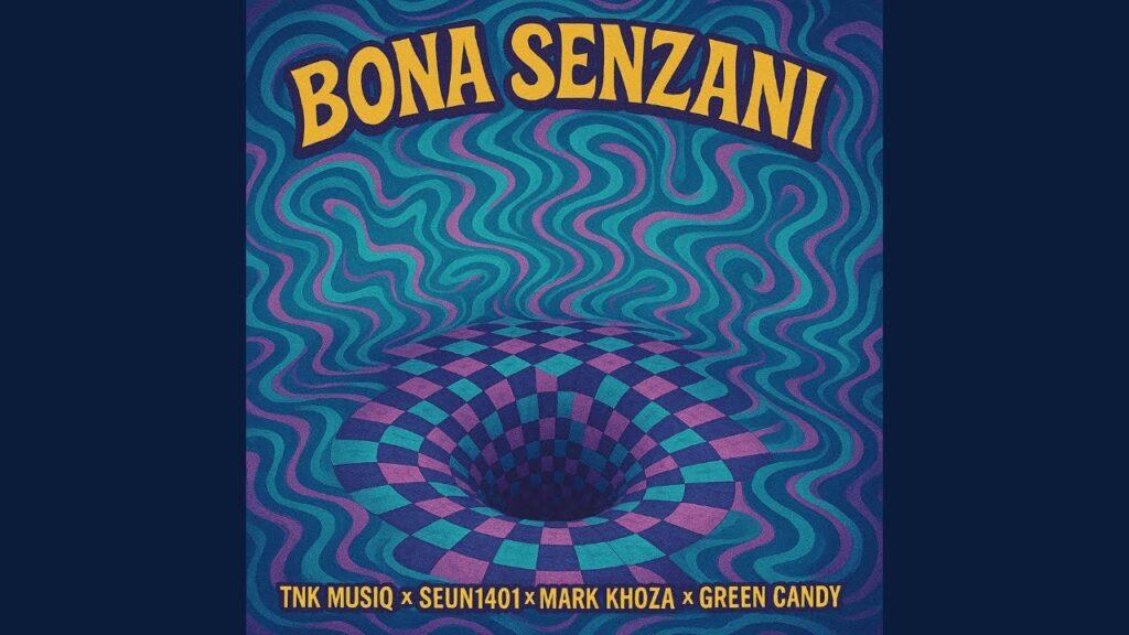 TNK MusiQ, Seun1401, Mark Khoza & Green Candy – Bona Senzani