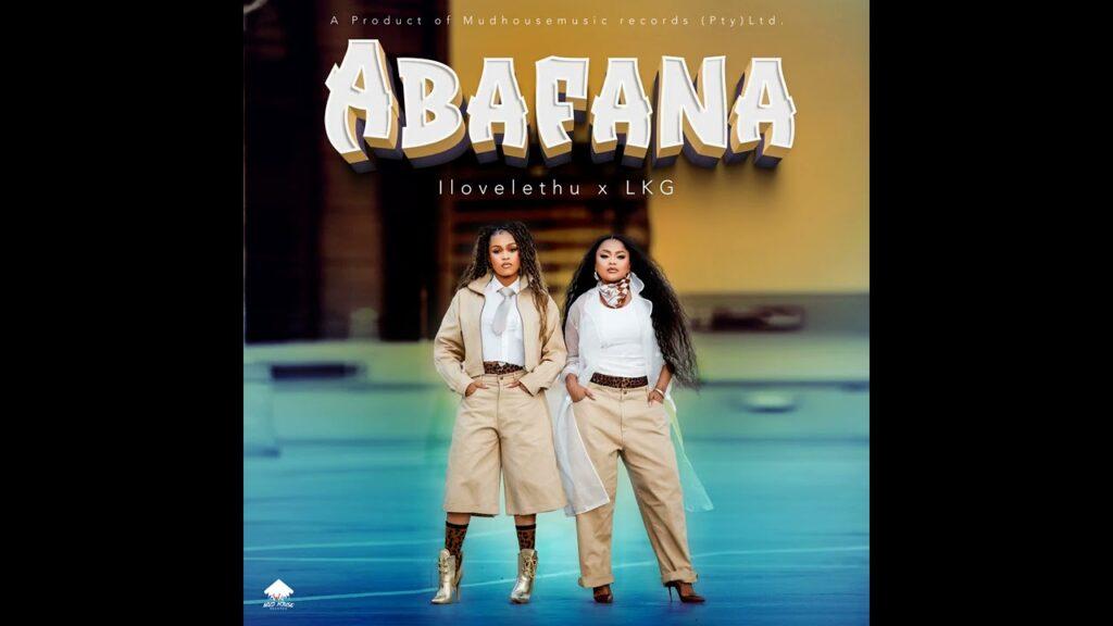 Ilovelethu & LKG – Abafana Mp3 Download