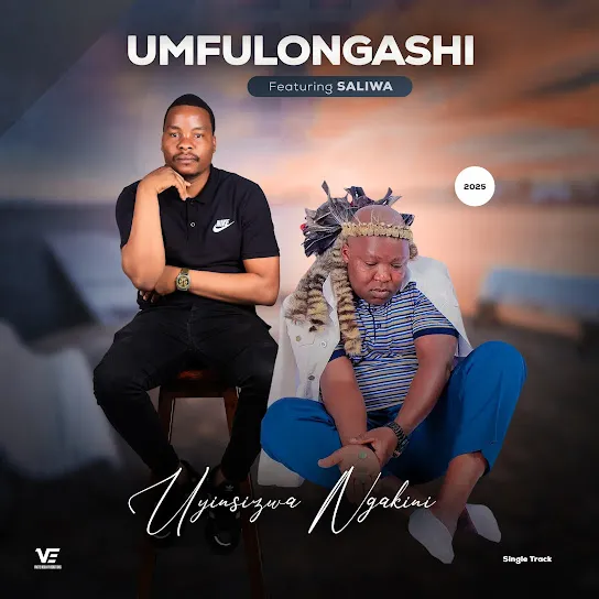 UMfulongashi – Uyinsizwa ngakini ft. Saliwa