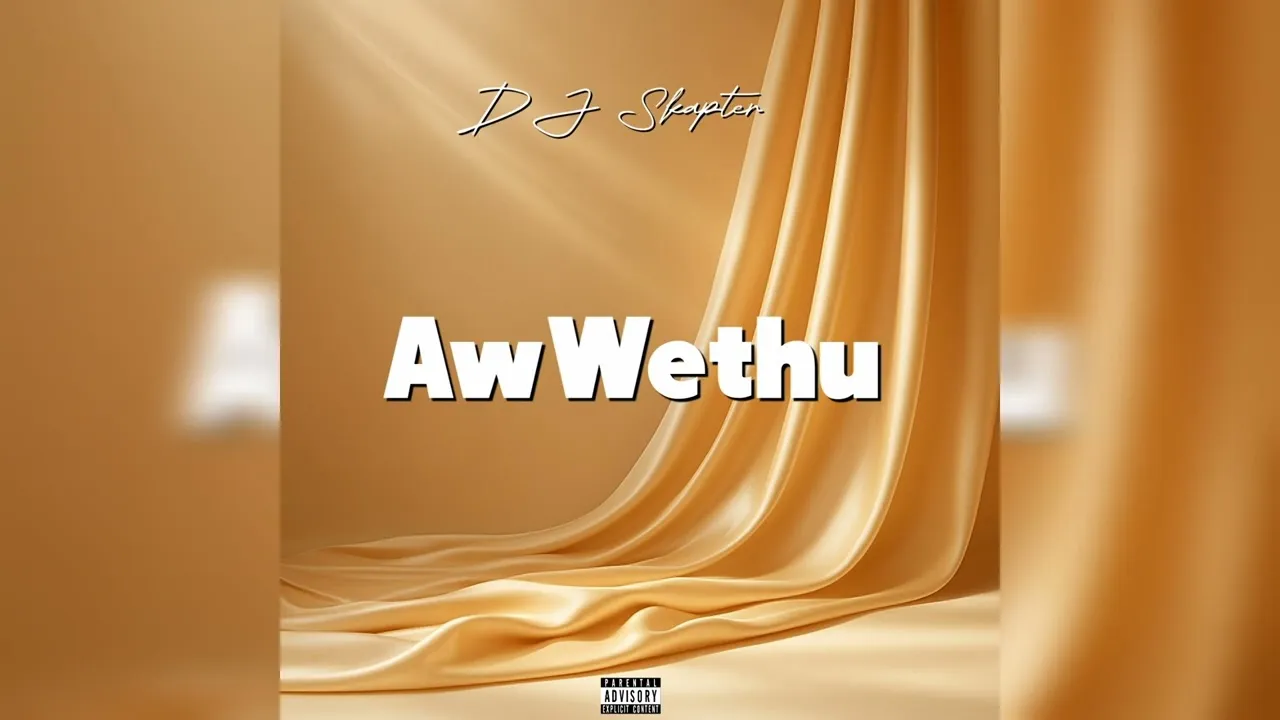 DJSkapter - AwWethu Feat. Babalwa M, JAZZWRLD & Thukuthela, MaWhoo & Kelvin Momo