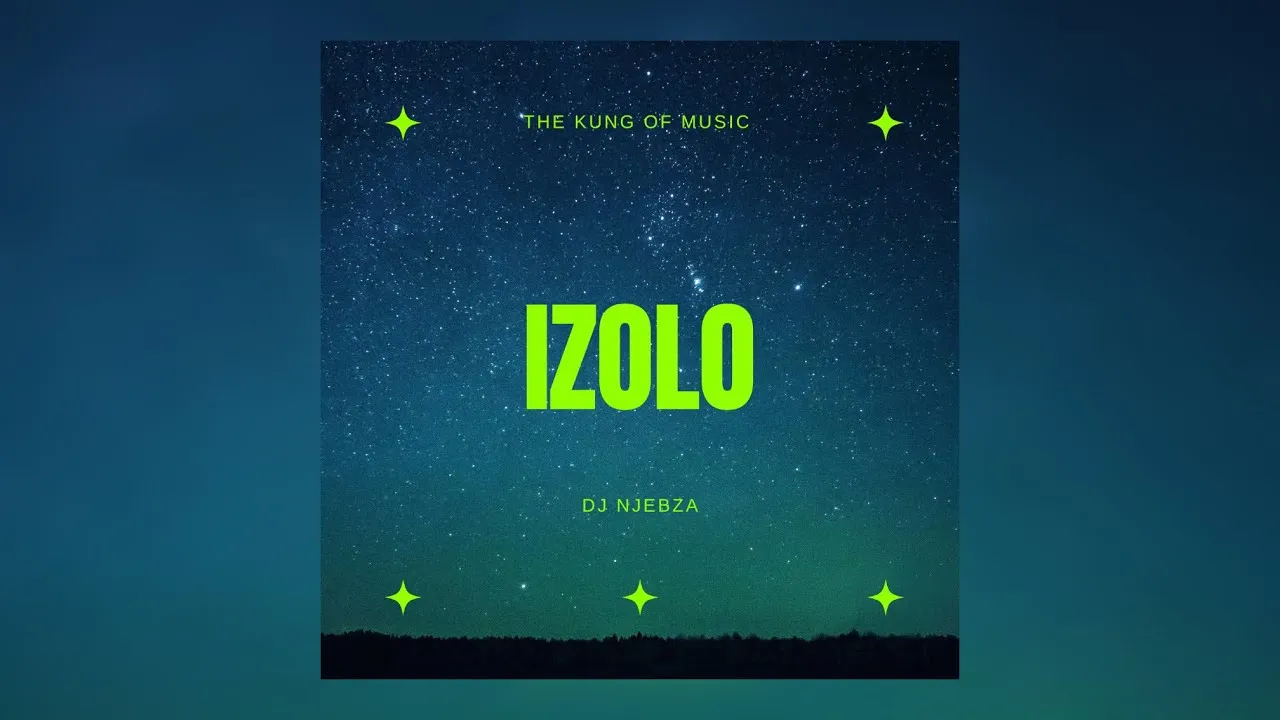 Dj Njebza & Daliwonga - Izolo ft Dj Maphorisa & Mpura
