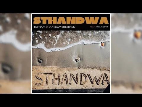 Dintleonthetrack – Sthandwa feat. Teeydor, Tarl Keddy Mp3 Download