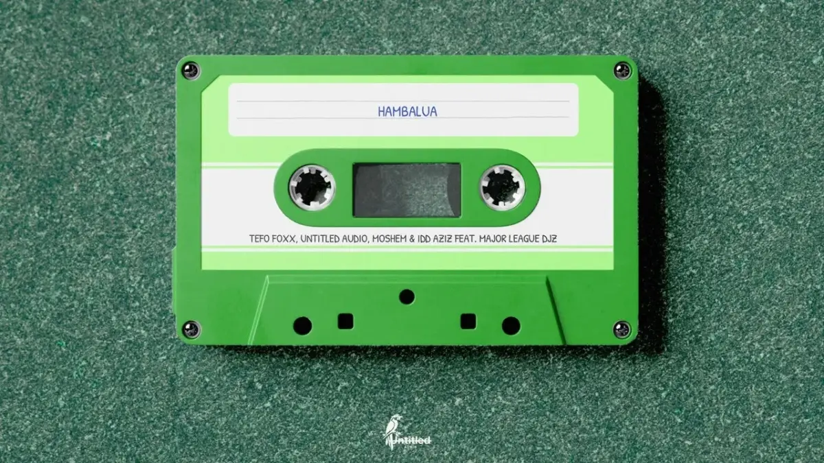 Tefo Foxx, Untitled Audio, Moshem & Idd Aziz - Hambalua feat. Major League DJz