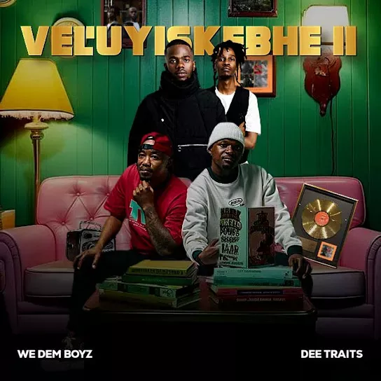 We Dem Boyz – Vel’uyiskebhe 2 (Album)