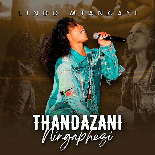 Lindo Mtangayi – Thandazani Ningaphezi - Featured Image